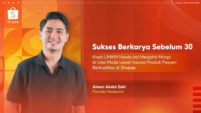 Sukses Berkarya Sebelum 30: Kisah UMKM Nawla Menjahit Mimpi di Usia Muda Lewat Inovasi Produk Fesyen Berkualitas di Shopee