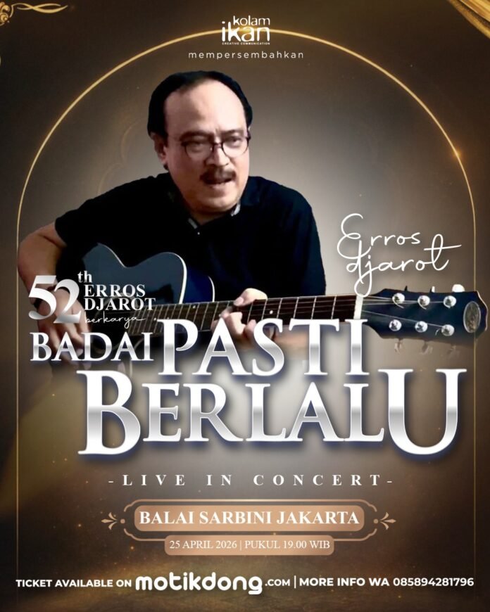 ERROS DJAROT KEMBALI MENGGEMA  LEWAT “BADAI PASTI BERLALU”